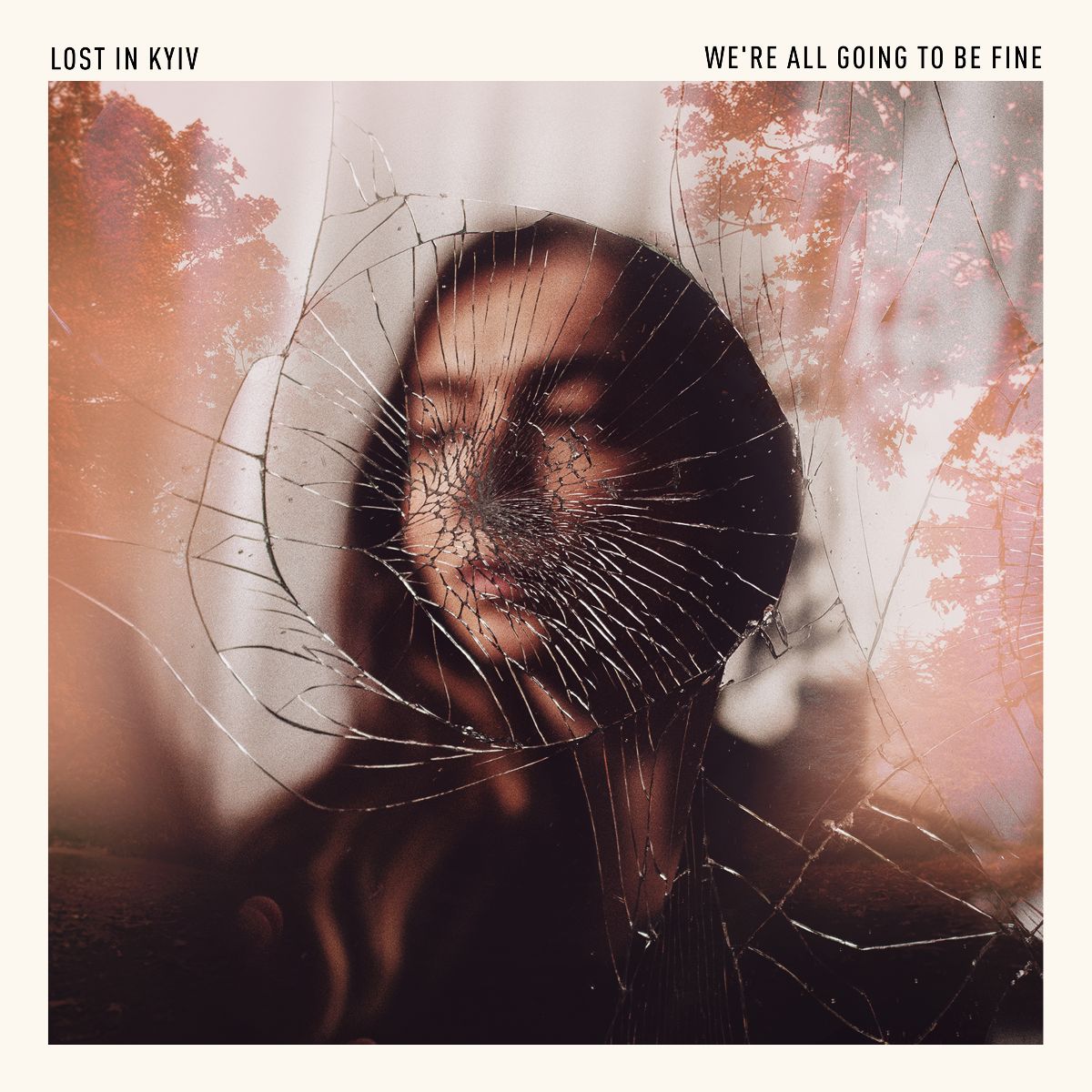 We're All Going To Be Fine - Lost In Kyiv