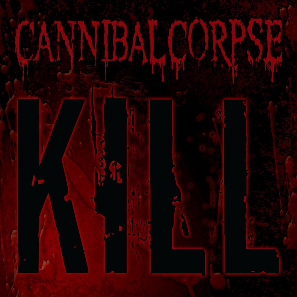 Cannibal Corpse - Kill