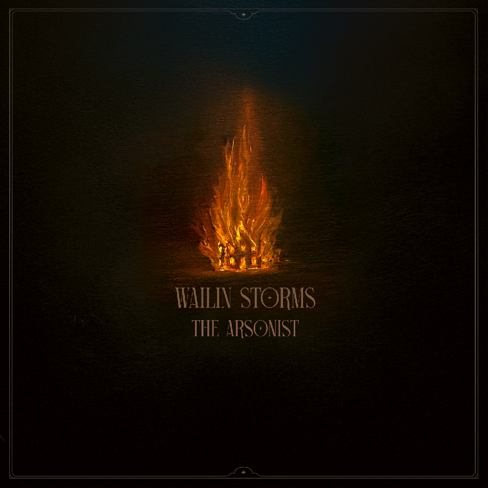 The Arsonist - Wailin Storms