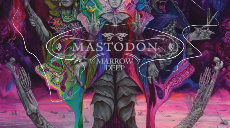 Marrow Deep - Mastodon