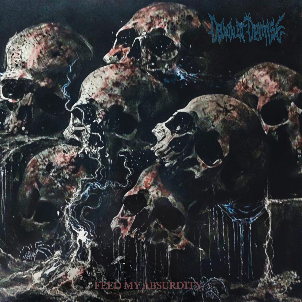 Feed My Absurdity - Dawn Of Demise