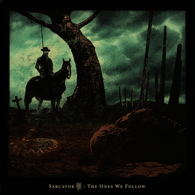 The Ones We Follow - Sarcator