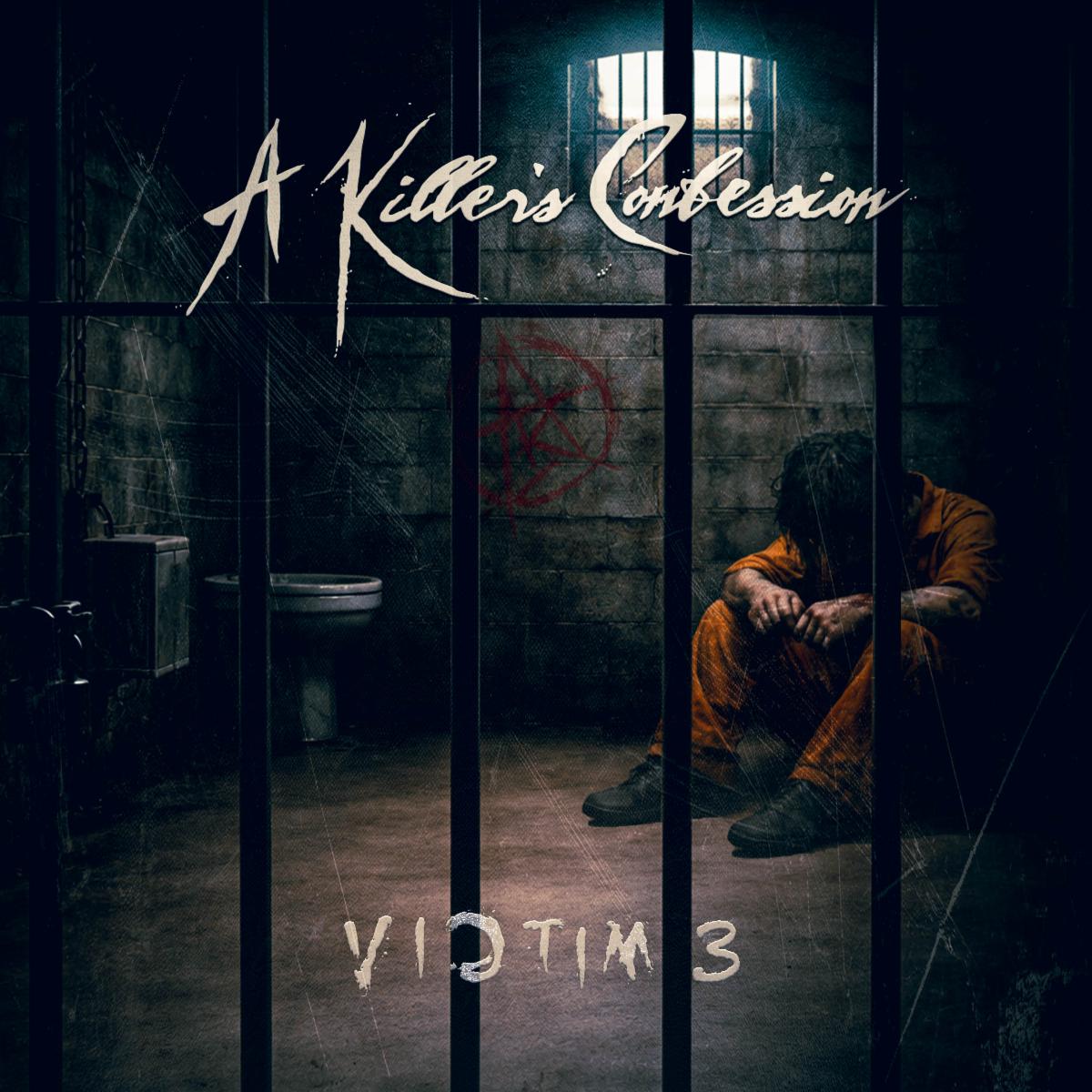 Victim 3 - A Killer's Confession