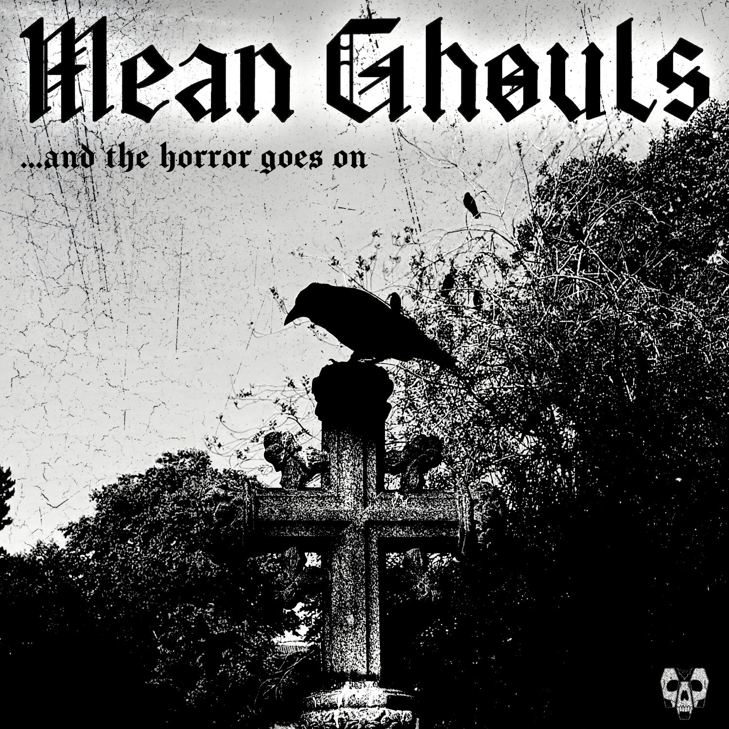 ...and the Horror Goes On - Mean Ghouls